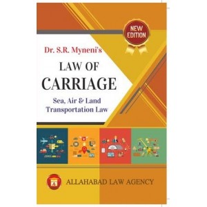 Allahabad Law Agency's Law of Carriage (Sea, Air & Land Transportation Law) by Dr. S. R. Myneni